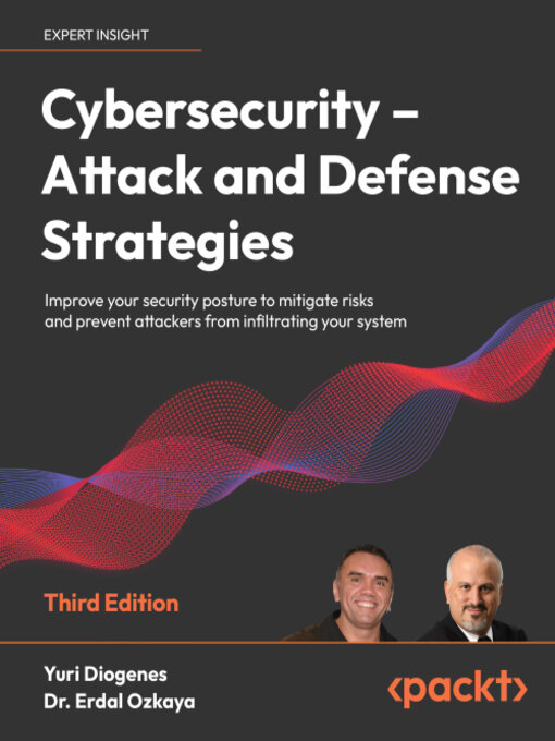 Title details for Cybersecurity – Attack and Defense Strategies by Yuri Diogenes - Available